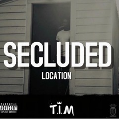 T.I.M - Secluded Location