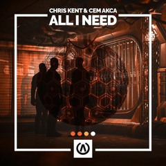 Chris Kent & Cem Akca - All I Need