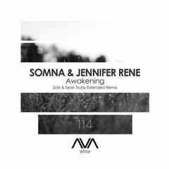 Somna & Jennifer Rene - Awakening (Solis & Sean Truby Remix) [AVA White]