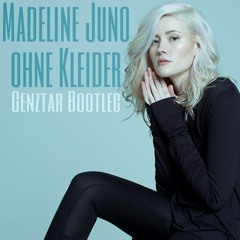 Madeline Juno - Ohne Kleider (Genztar Bootleg)