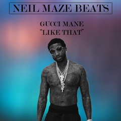 [FREE] Gucci Mane - "Like That" / Type Beat (Prod. Neil Maze Beats)