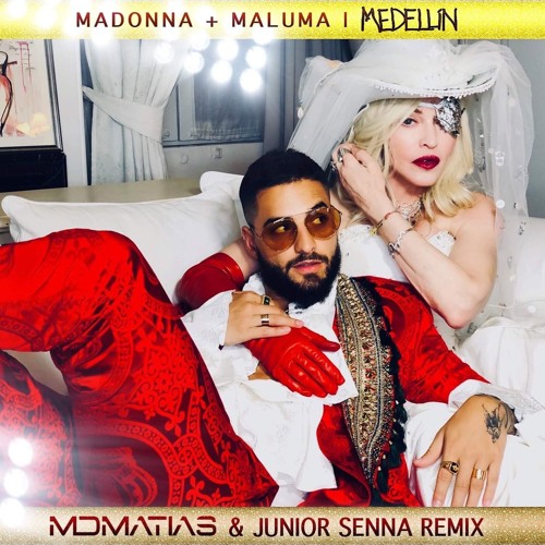 Madonna Feat. Maluma - Medellin (MDMATIAS REMIX)