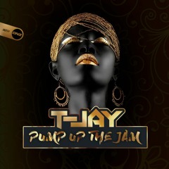 T-Jay - Pump up the jam