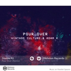 Vintage Culture & Adam K - Pour Over (DoubleMj Remix)