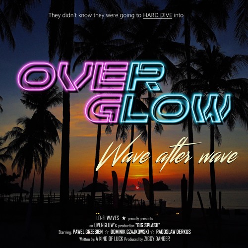Stream Overglow - Wave After Wave by Overglow | Listen online for free on  SoundCloud