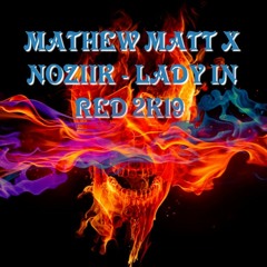 MATHEW MATT X NOZIIK = LADY IN RED - 2K19