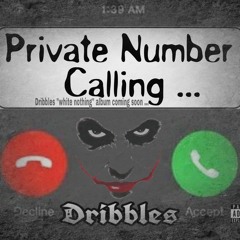 Dribbles - Private Number Calling