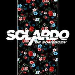 Solardo - Be Somebody ( SOSA Summer Edit )