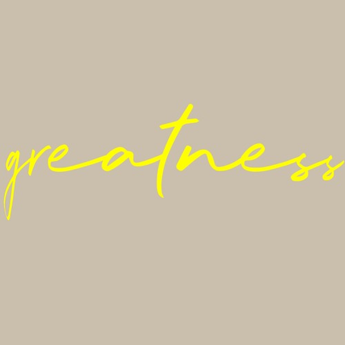Greatness