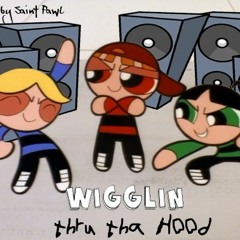 Wigglin thru tha Hood