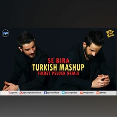Se Bıra - Turkish Mashup (Fikret Peldek Remix)