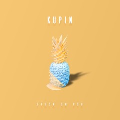KUPIN - Stuck On You (Original Mix)
