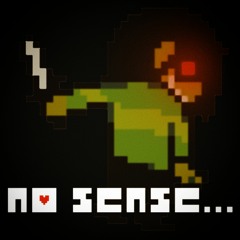 ɴᴏ sᴇɴsᴇ...