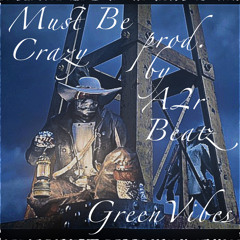 MustBeCrazy Prod.by (A2rBeats)