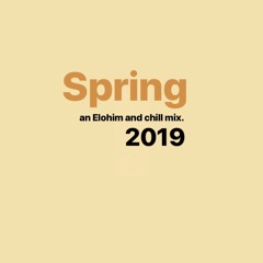 Spring // an Elohim & Chill mix