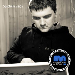 Spectrum vision - Chill Out Planet Radioshow on Megapolis 89.5 FM (10-05-2019)