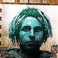 Radical - John Cena RMX