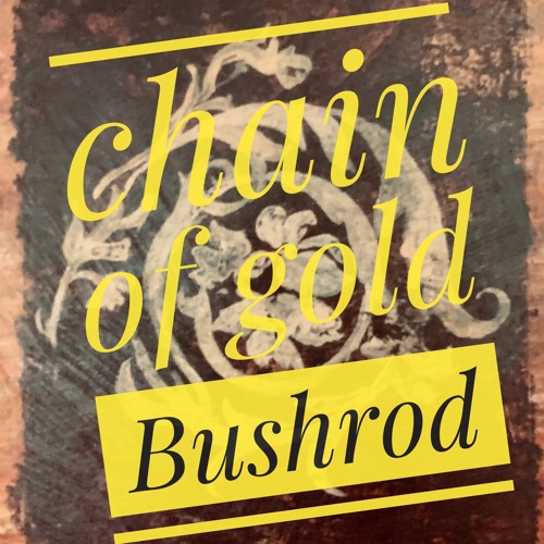 Stream Chain of Gold by BushrodMusic Listen online for free on SoundCloud