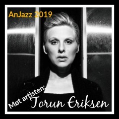 Møt artisten Torun Eriksen på AnJazz 2019