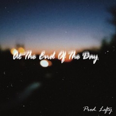 LEFTY- At The End Of The Day (Prod. LEFTY)