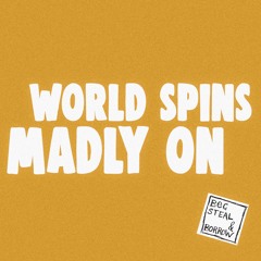 World Spins Madly On (The Weepies)