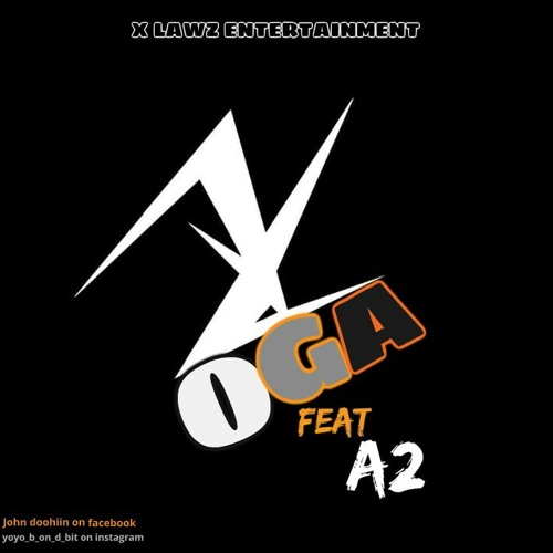 Stream Oga _Yoyob x A2.mp3 by YOYO B | Listen online for free on SoundCloud