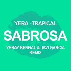 Yera, Trapical - Sabrosa (Yeray Bernal & Javi Garcia Remix) [Copyright]
