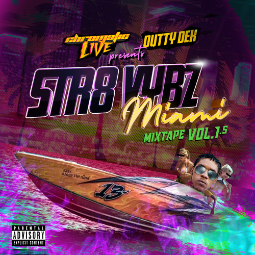 CHROMATIC LIVE x DUTTY DEX - STR8 VYBZ 1.5 (MIAMI EDITION)
