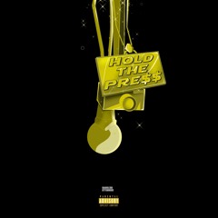 Hold The Press (prod. By Sauron)