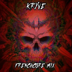 Kryve - Frenchcore Mix (10.000 écoutes !!)