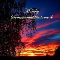 Monskij - Sommernachtsträume 4 (Mai 2019)
