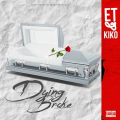 Dying Broke - ET & Kiko