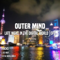 Late Night In The Digital World EP (preview) [Buy = FREE DL]