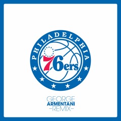 Here Come the Sixers (George Armentani Remix)
