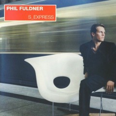 Phil Fuldner - S-Express (1998)