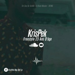 KrisPek - Freestyle 23 Ans D'Âge
