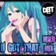 on U Got That (Miku Mix)