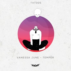 Vanessa June - Temper (Original Mix) - PREVIEW - OUT NOW!