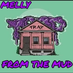 Melly- From The Mud