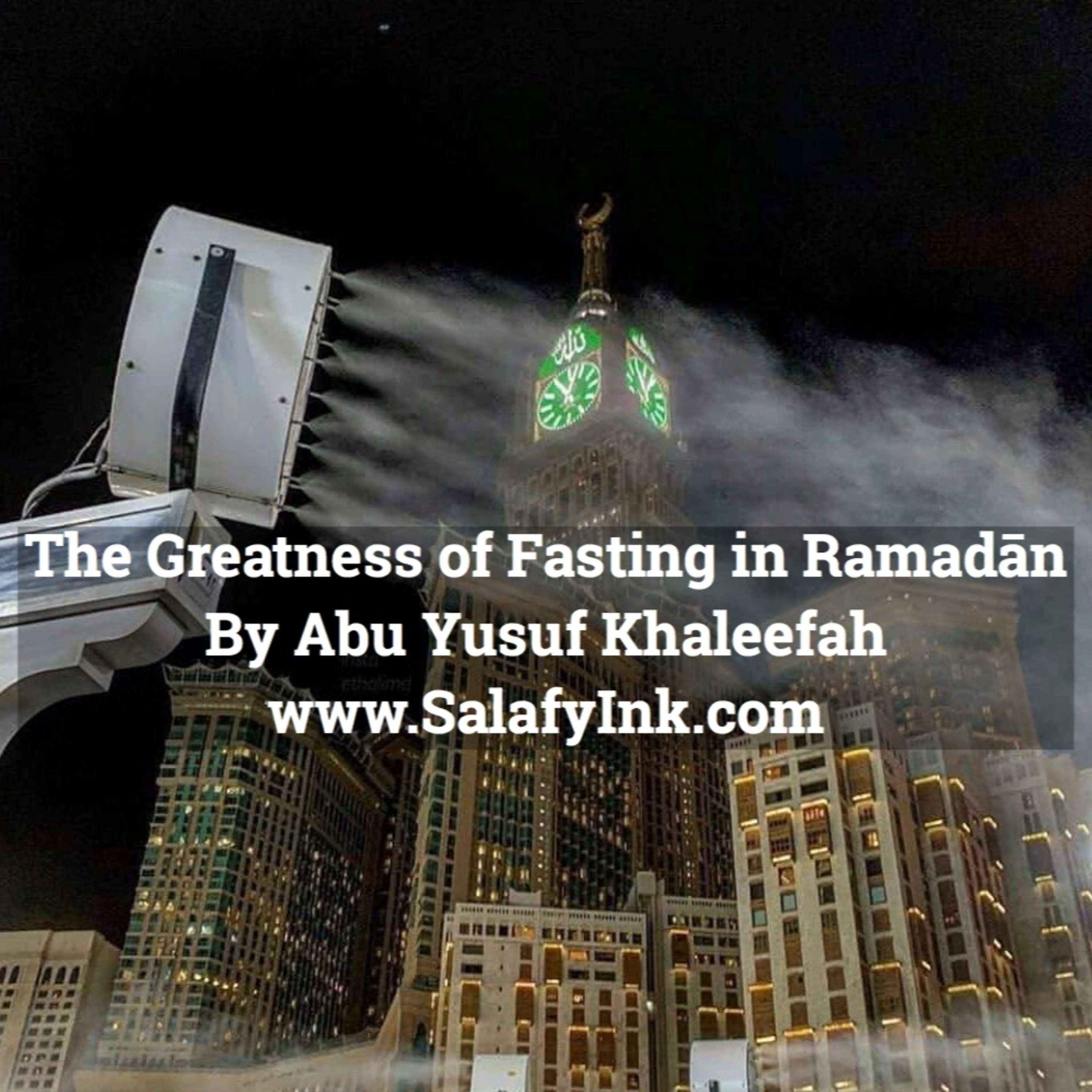 The Greatness of Fasting in Ramadān By Abu Yusuf Khaleefah episode artwork