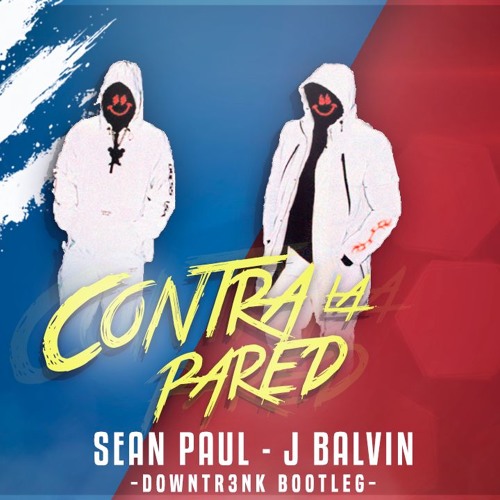 Stream Sean Paul, J Balvin - Contra La Pared (DOWNTR3NK BOOTLEG FREE) by  DOWNTR3NK | Listen online for free on SoundCloud