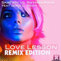 SkaFiMy Vs. Rayman Rave Feat Jeroi D. Mash - Love Lesson (Ghostly Raverz! Remix Edit)OUT NOW!