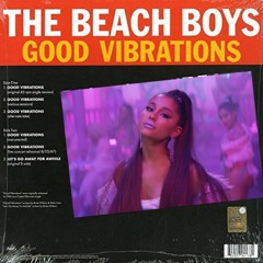 Ariana Grande x Beach Boys - 7 Rings /(Good Vibrations)