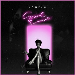 Konfam - Girl Come