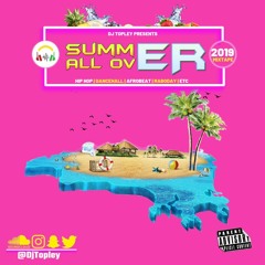 DJ TOPLEY - OFFICIAL SUMMER ALL OVER 2019 MIX