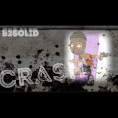 B2$olid - Crash