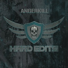 ANGERKILL - Hard Edits Podcast (Episode 34)
