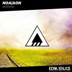 NOA|AON - Morning [EDM Sauce Copyright Free Records]