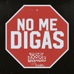 Dos Lokos - No Me Digas feat. Papi Shank