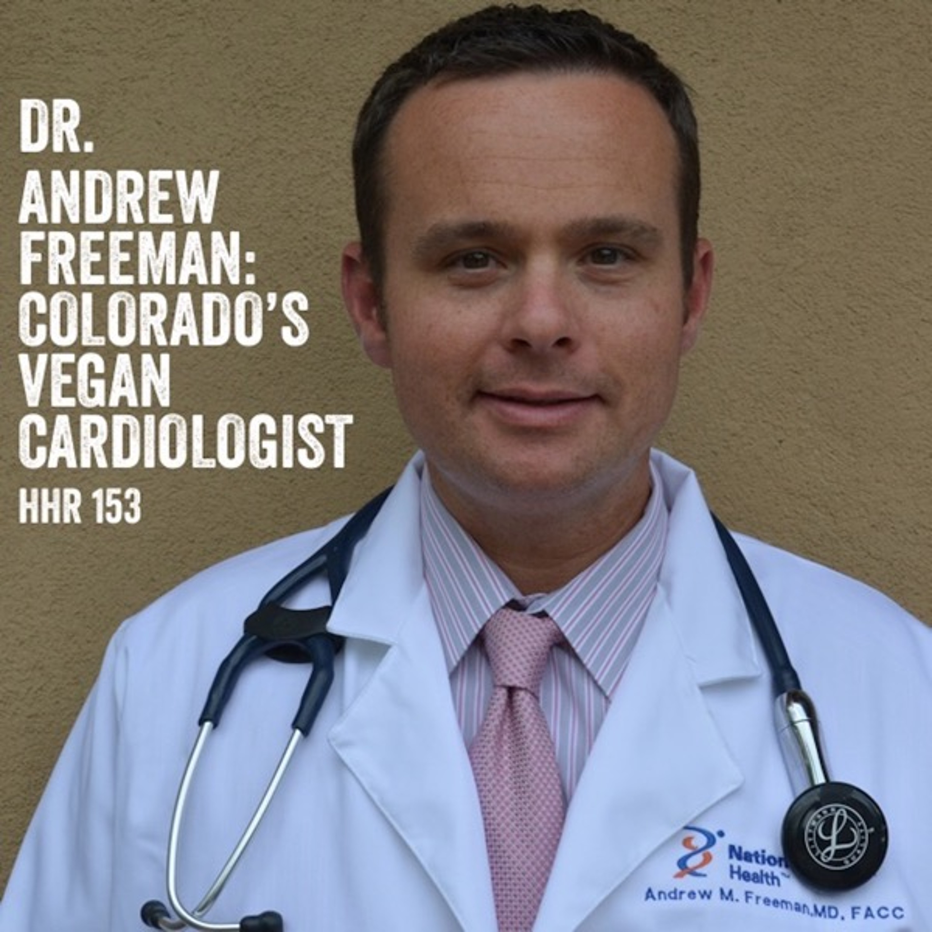 Dr. Andrew Freeman: Colorado's Vegan Cardiologist